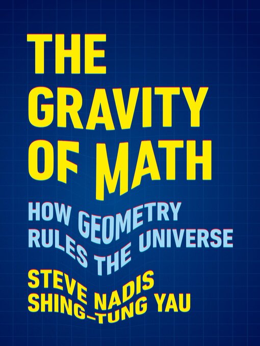 Title details for The Gravity of Math by Steve Nadis - Wait list